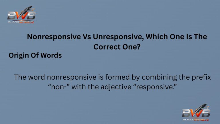 Nonresponsive Vs Unresponsive, Which One Is The Correct One?