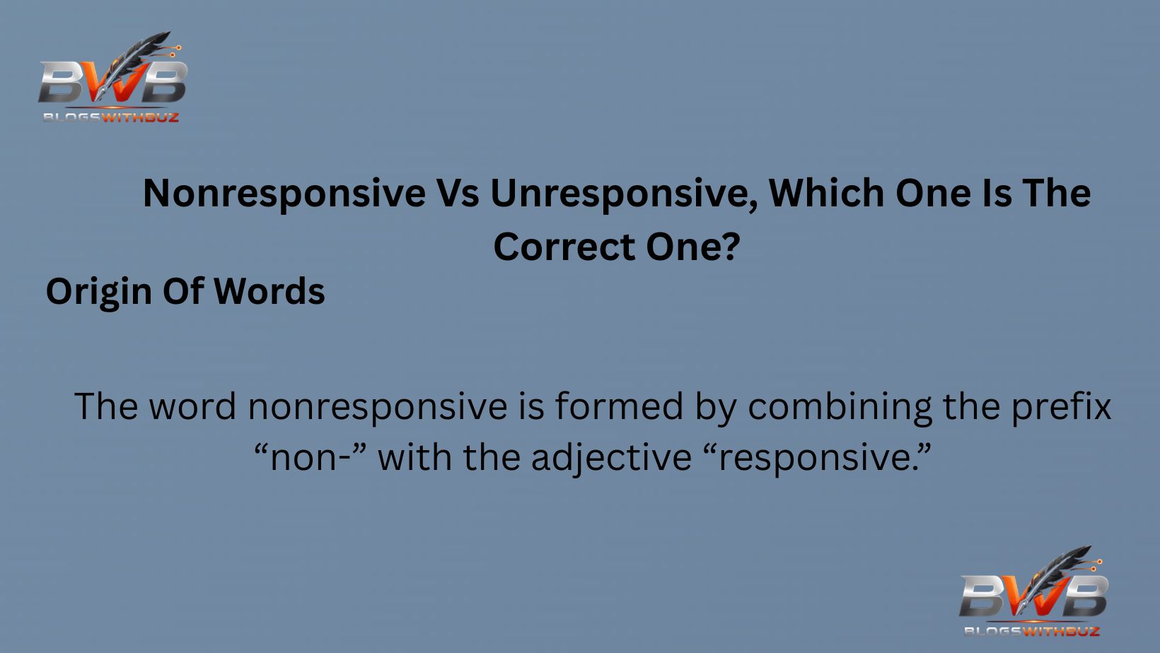 Nonresponsive Vs Unresponsive, Which One Is The Correct One?
