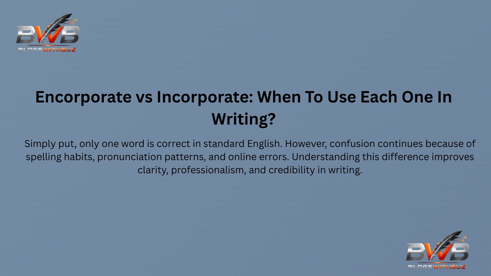 Encorporate vs Incorporate: When To Use Each One In Writing?