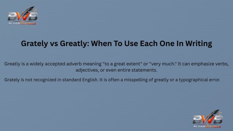 Grately vs Greatly: When To Use Each One In Writing