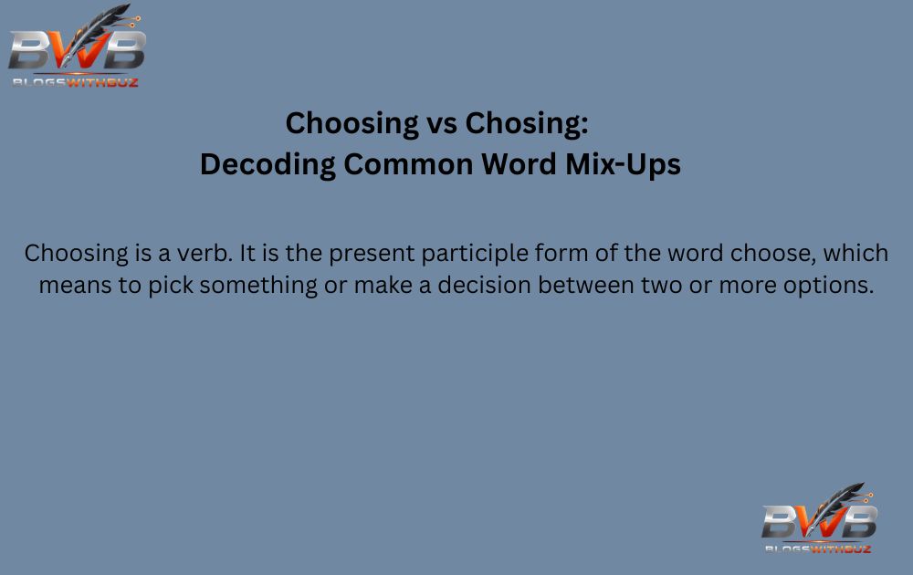 Choosing vs Chosing: Decoding Common Word Mix-Ups