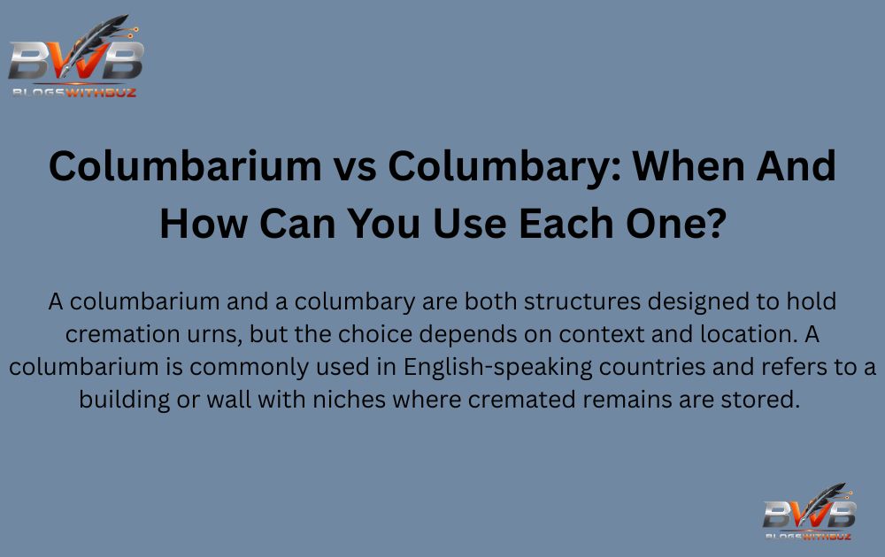 Columbarium vs Columbary: When And How Can You Use Each One?