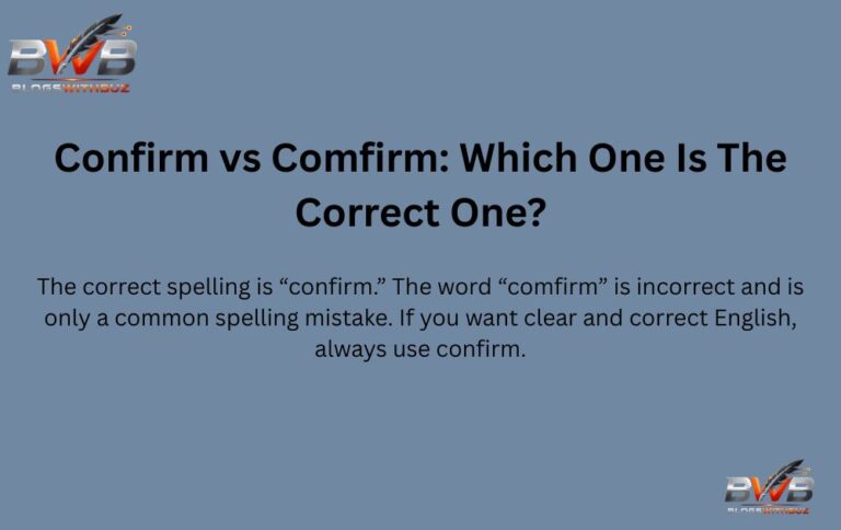 Confirm vs Comfirm: Which One Is The Correct One?