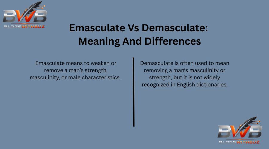 Emasculate Vs Demasculate, Meaning And Differences