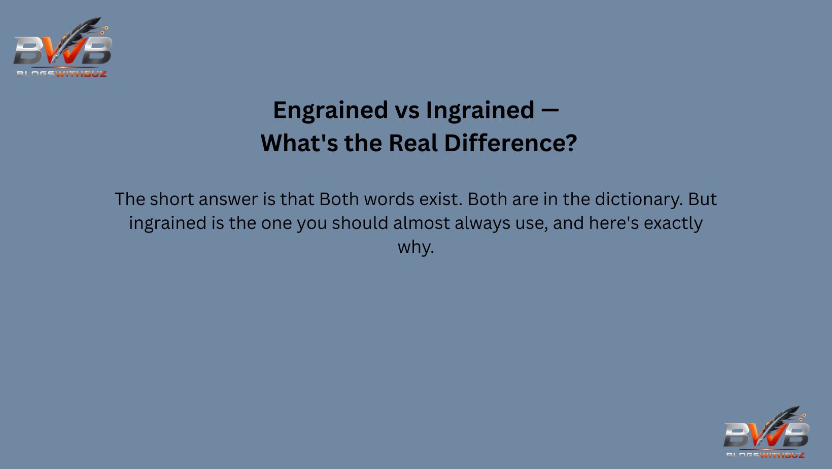 Engrained vs Ingrained — What's the Real Difference?