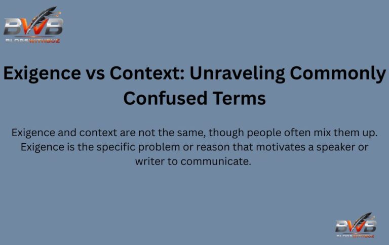 Exigence vs Context: Unraveling Commonly Confused Terms