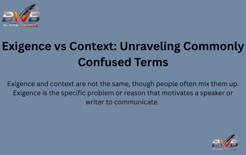 Exigence vs Context: Unraveling Commonly Confused Terms