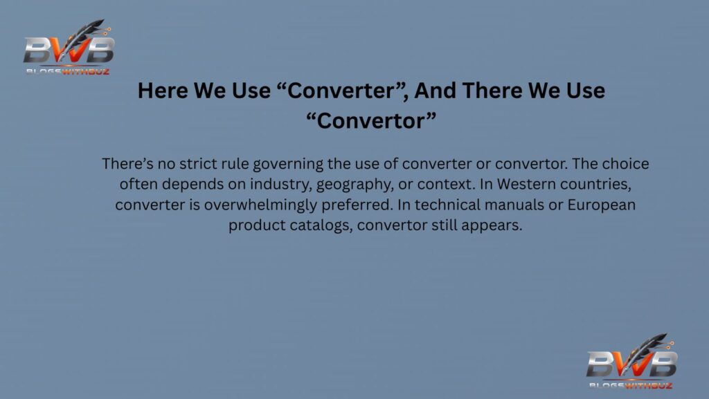 Here We Use “Converter”, And There We Use “Convertor”