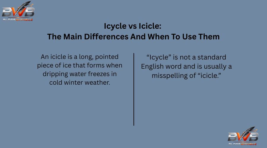 Icycle vs Icicle: The Main Differences And When To Use Them