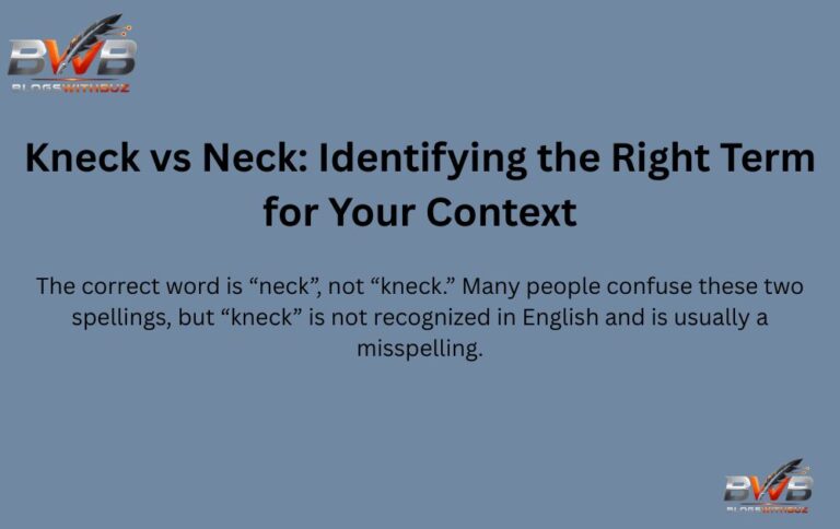 Kneck vs Neck: Identifying the Right Term for Your Context