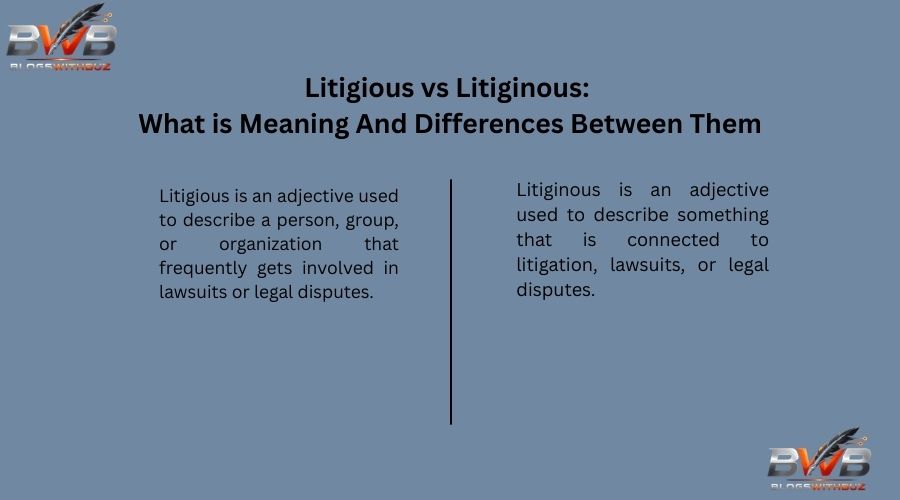Litigious vs Litiginous: What is Meaning And Differences Between Them