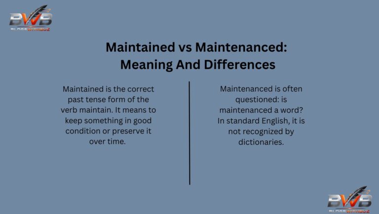 Maintained vs Maintenanced: Meaning And Differences