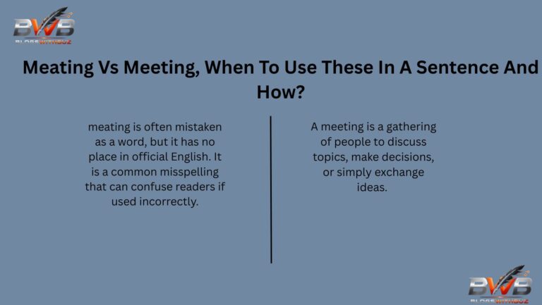 Meating Vs Meeting, When To Use These In A Sentence And How?