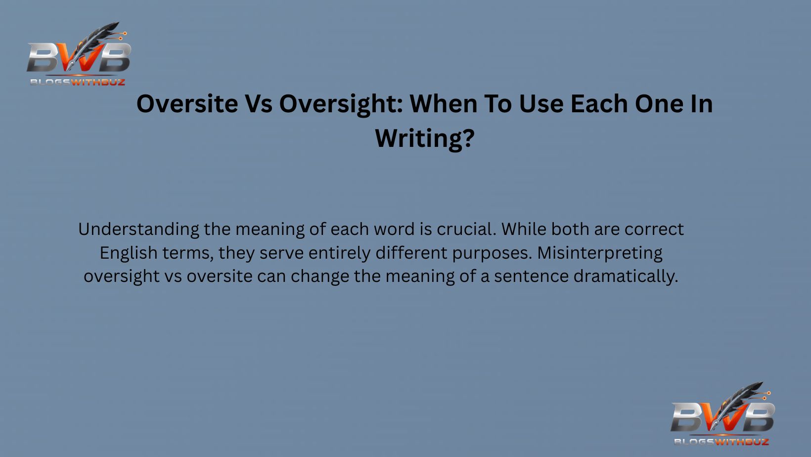 Oversite Vs Oversight: When To Use Each One In Writing?