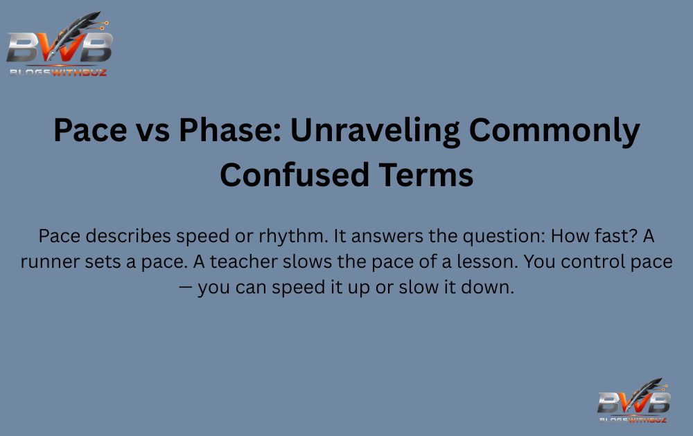 Pace vs Phase: Unraveling Commonly Confused Terms