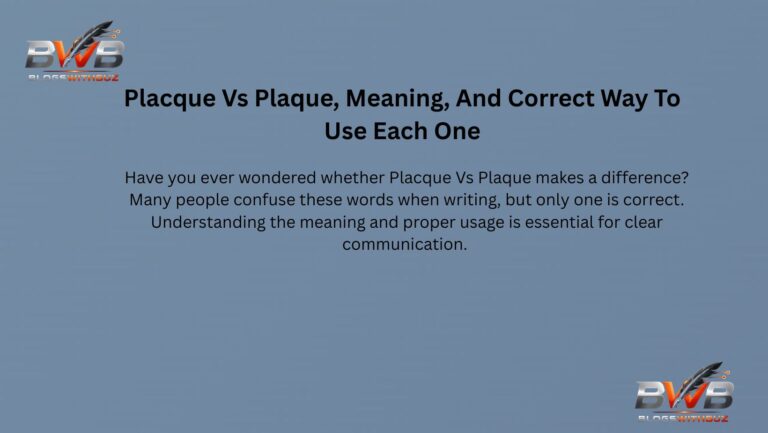 Placque Vs Plaque, Meaning, And Correct Way To Use Each One