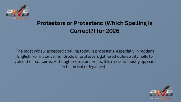 Protestors or Protesters: (Which Spelling Is Correct?) for 2026