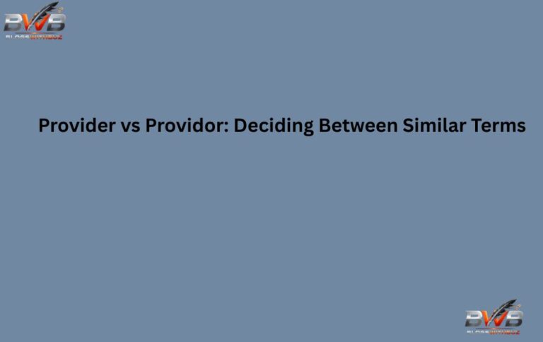 Provider vs Providor: Deciding Between Similar Terms