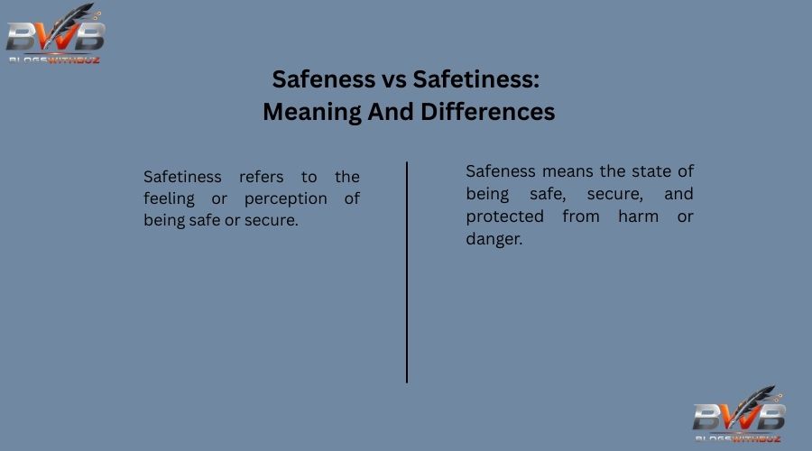 Safeness vs Safetiness: Meaning And Differences