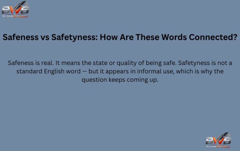 Safeness vs Safetyness: How Are These Words Connected?