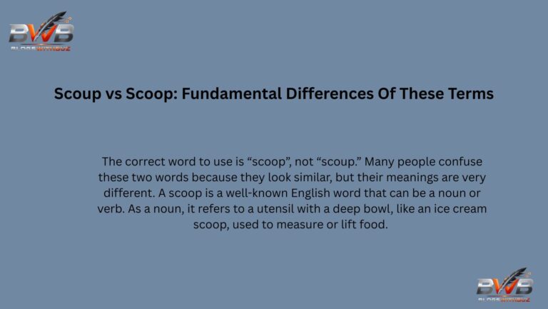 Scoup vs Scoop: Fundamental Differences Of These Terms