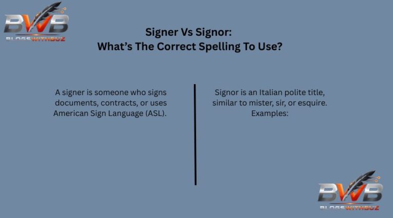 Signer Vs Signor: What’s The Correct Spelling To Use?