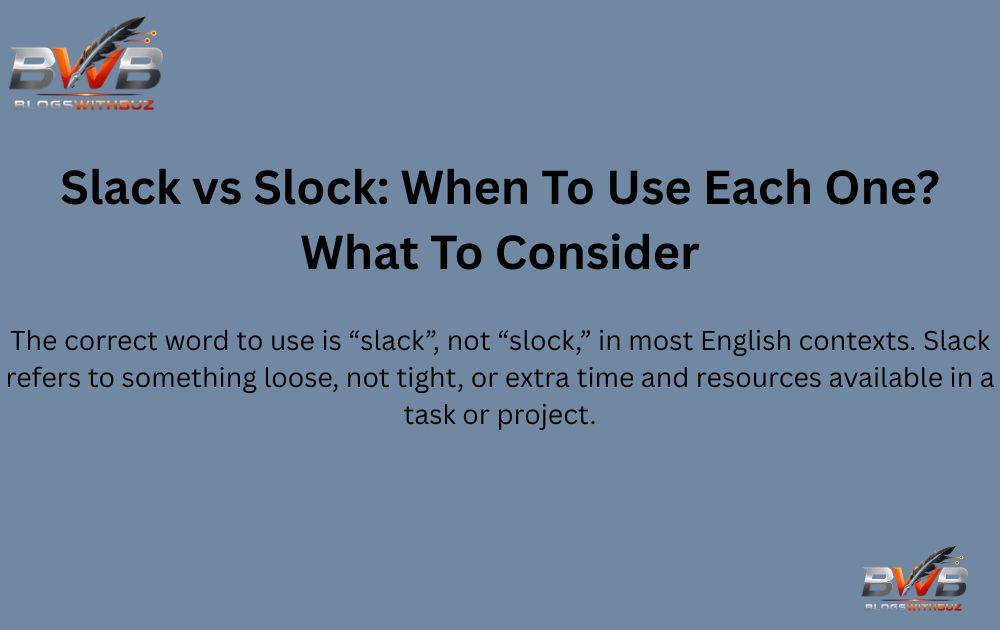 Slack vs Slock: When To Use Each One? What To Consider
