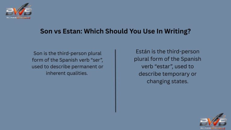 Son vs Estan: Which Should You Use In Writing?
