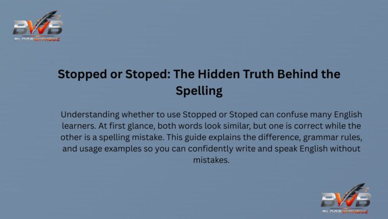 Stopped or Stoped: The Hidden Truth Behind the Spelling