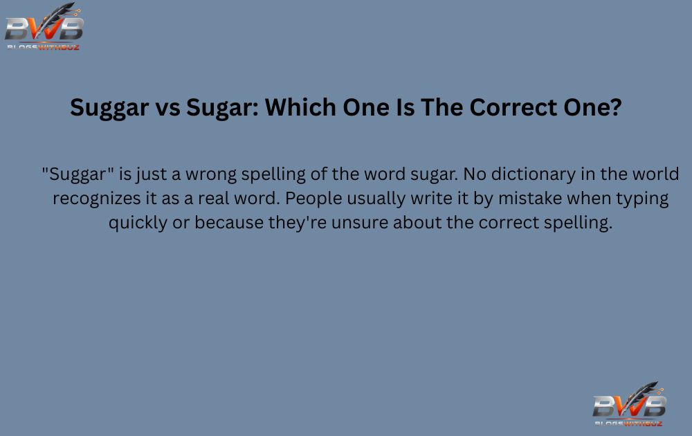 Suggar vs Sugar: Which One Is The Correct One?
