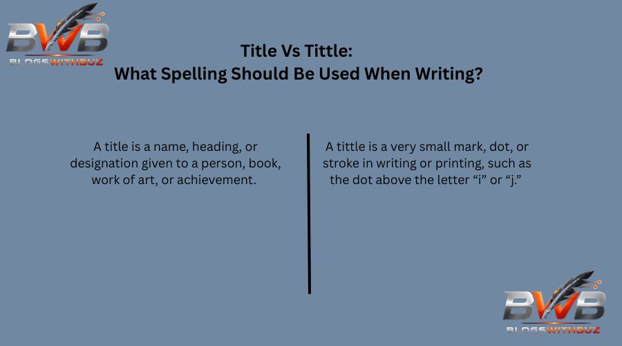 Title Vs Tittle: What Spelling Should Be Used When Writing?