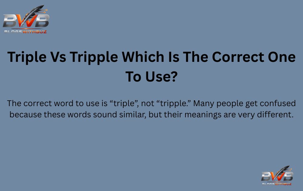 Triple Vs Tripple Which Is The Correct One To Use?
