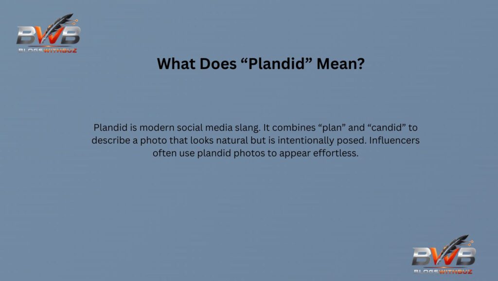 What Does “Plandid” Mean?