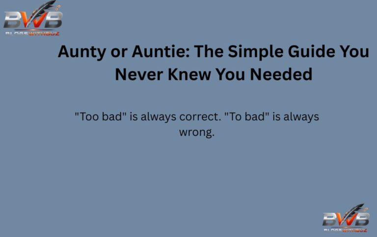 Aunty or Auntie: The Simple Guide You Never Knew You Needed