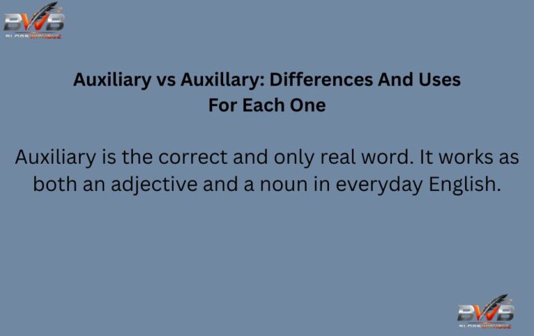Auxiliary vs Auxillary: Differences And Uses For Each One