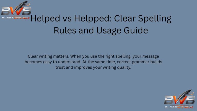 Helped vs Helpped Clear Spelling Rules and Usage Guide