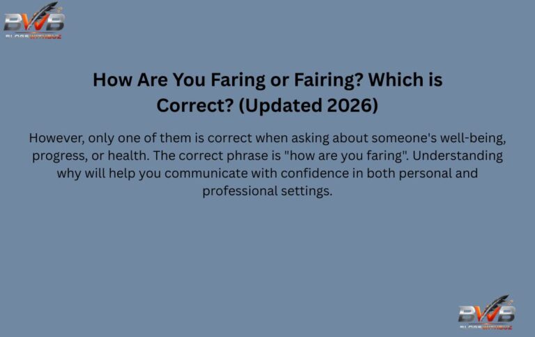 How Are You Faring or Fairing Which is Correct (Updated 2026)