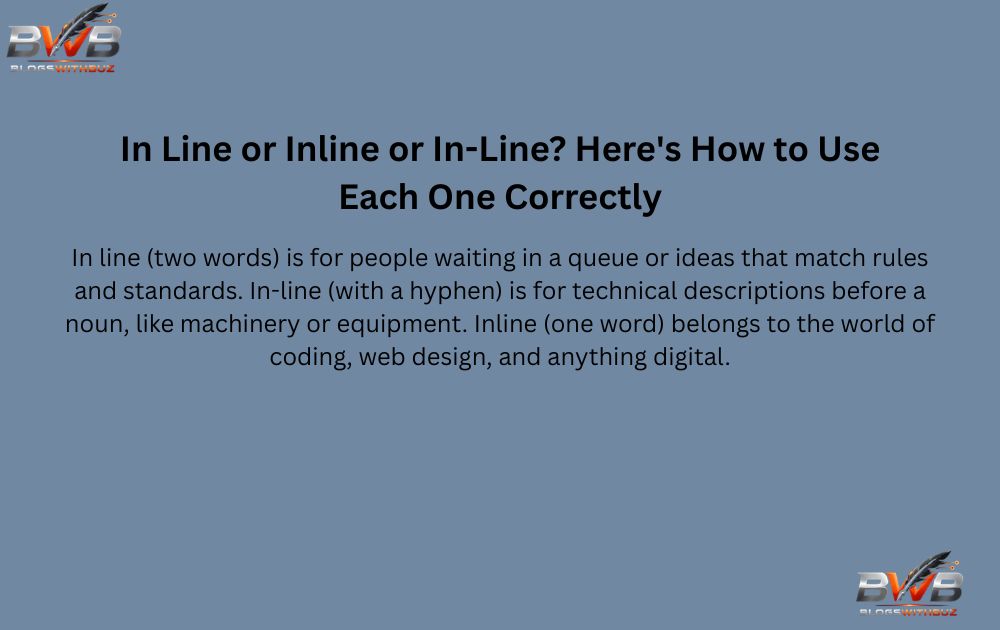 In Line or Inline or In-Line? Here's How to Use Each One Correctly
