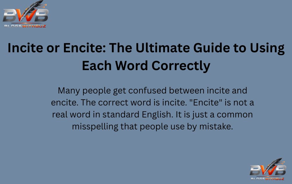 Incite or Encite The Ultimate Guide to Using Each Word Correctly