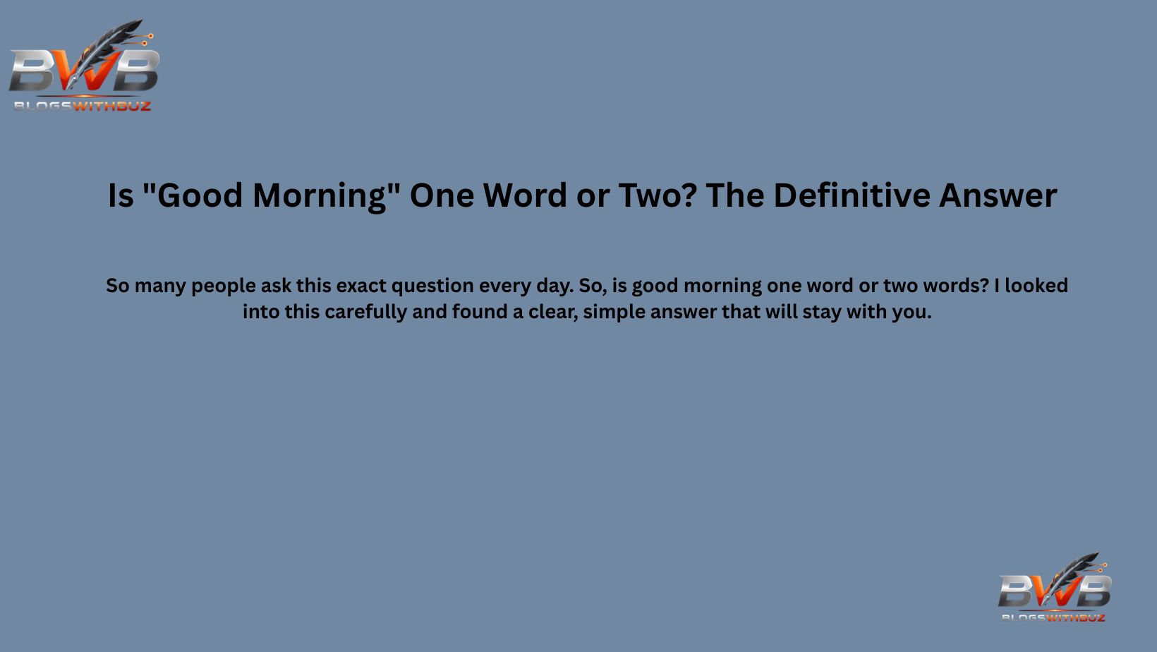 Is "Good Morning" One Word or Two? The Definitive Answer