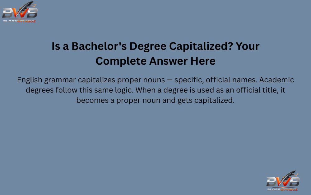 Is a Bachelor's Degree Capitalized? Your Complete Answer Here