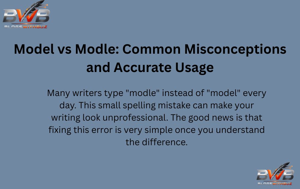 Model vs Modle: Common Misconceptions and Accurate Usage