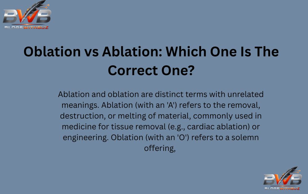 Oblation vs Ablation: Which One Is The Correct One?