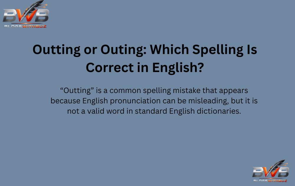 Outting or Outing: Which Spelling Is Correct in English?