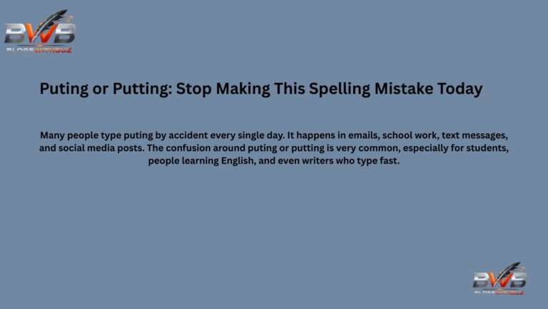 Puting or Putting: Stop Making This Spelling Mistake Today