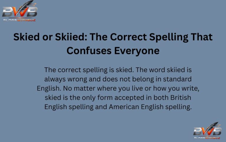Skied or Skiied: The Correct Spelling That Confuses Everyone