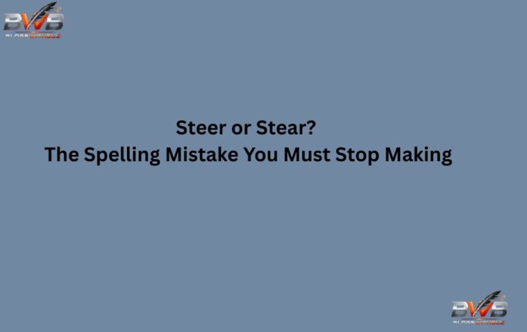 Steer or Stear The Spelling Mistake You Must Stop Making