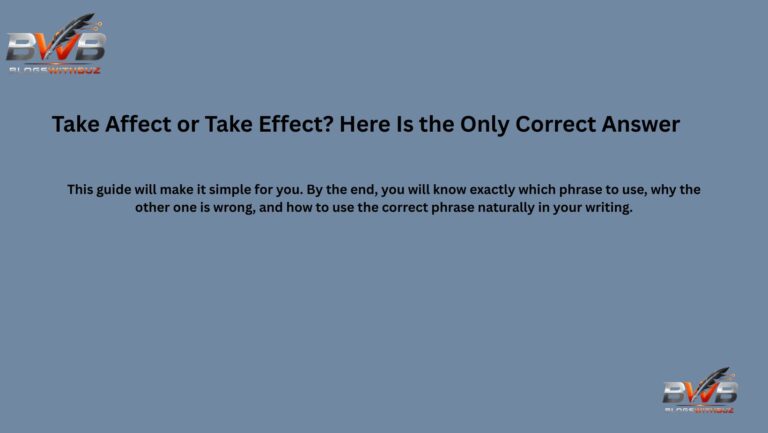 Take Affect or Take Effect? Here Is the Only Correct Answer