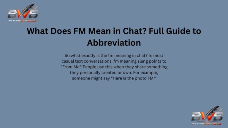 So what exactly is the fm meaning in chat? In most casual text conversations, fm meaning slang points to "From Me." People use this when they share something they personally created or own. For example, someone might say "Here is the photo FM."